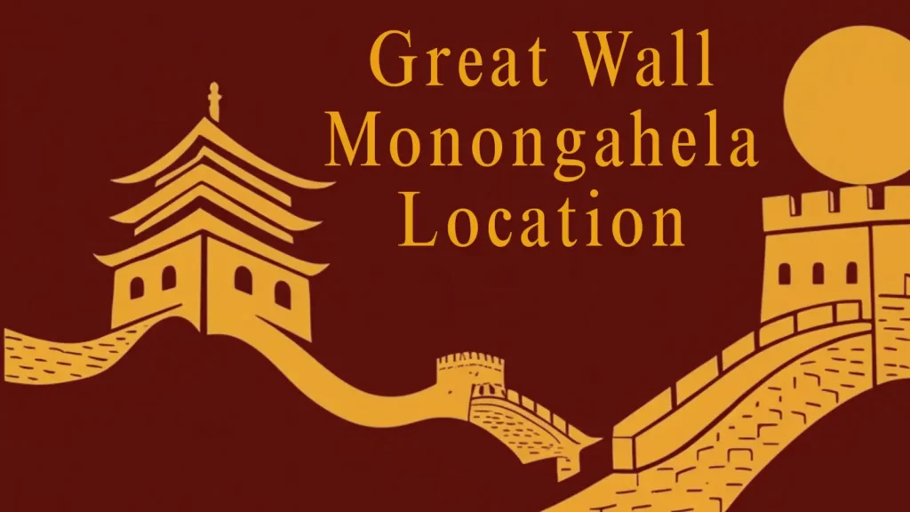 Great-Wall-Monongahela-Location