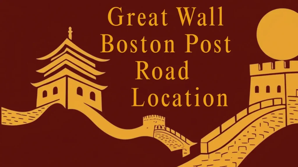 Great-Wall-Boston-Post-Road-Location
