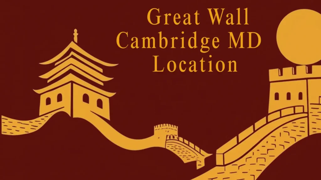 Great-Wall-Cambridge-MD-Location