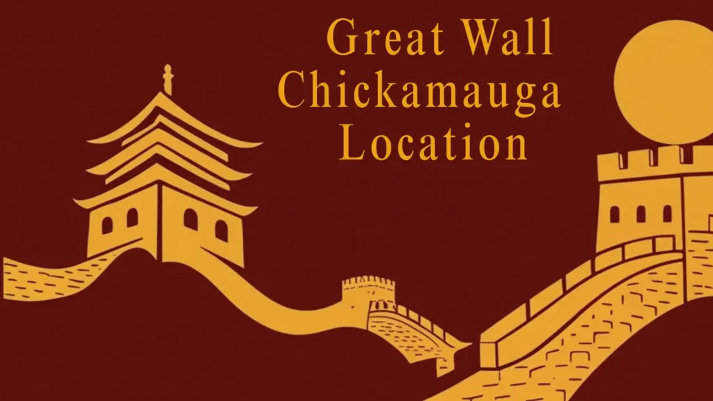 Great-Wall-Chickamauga-Location